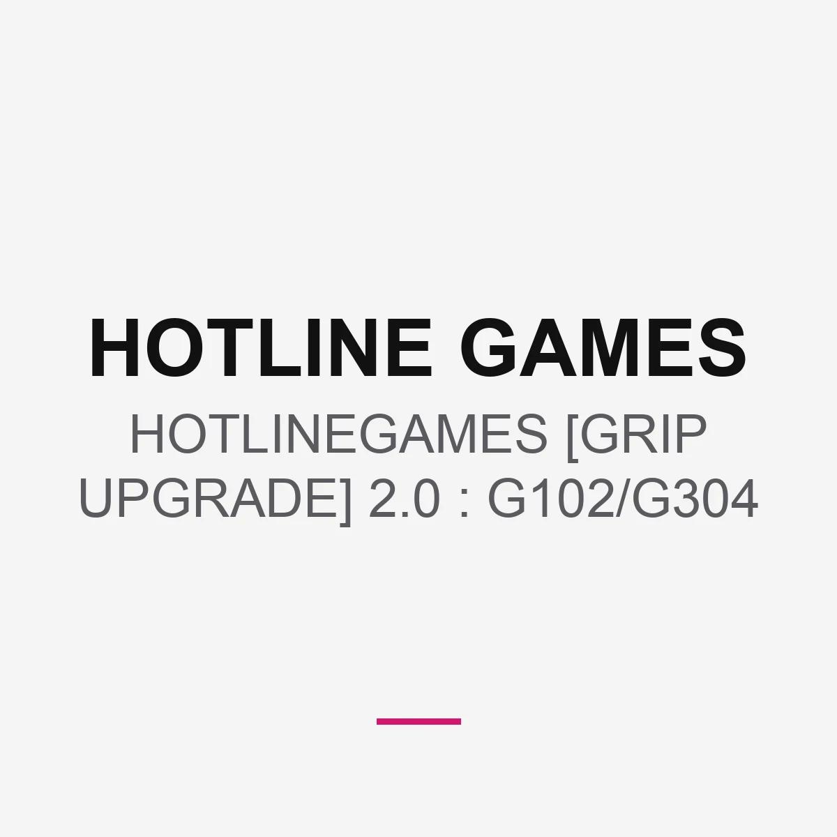 HOTLINEGAMES [GRIP UPGRADE] 2.0 : G102/G304
