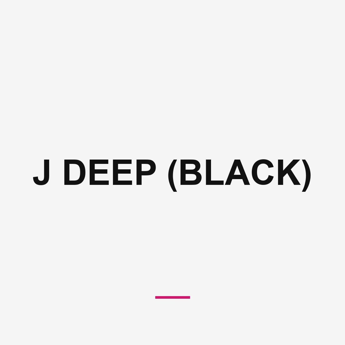 J DEEP (BLACK)