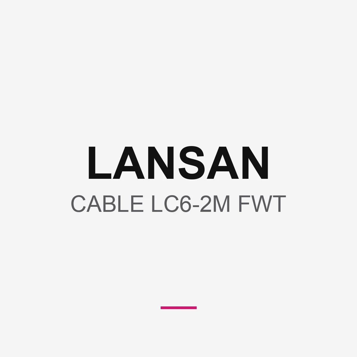 LANSAN CABLE LC6-2M FWT