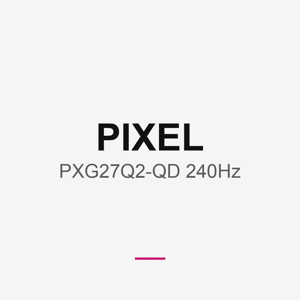 Pixel PXG27Q2-QD 240Hz