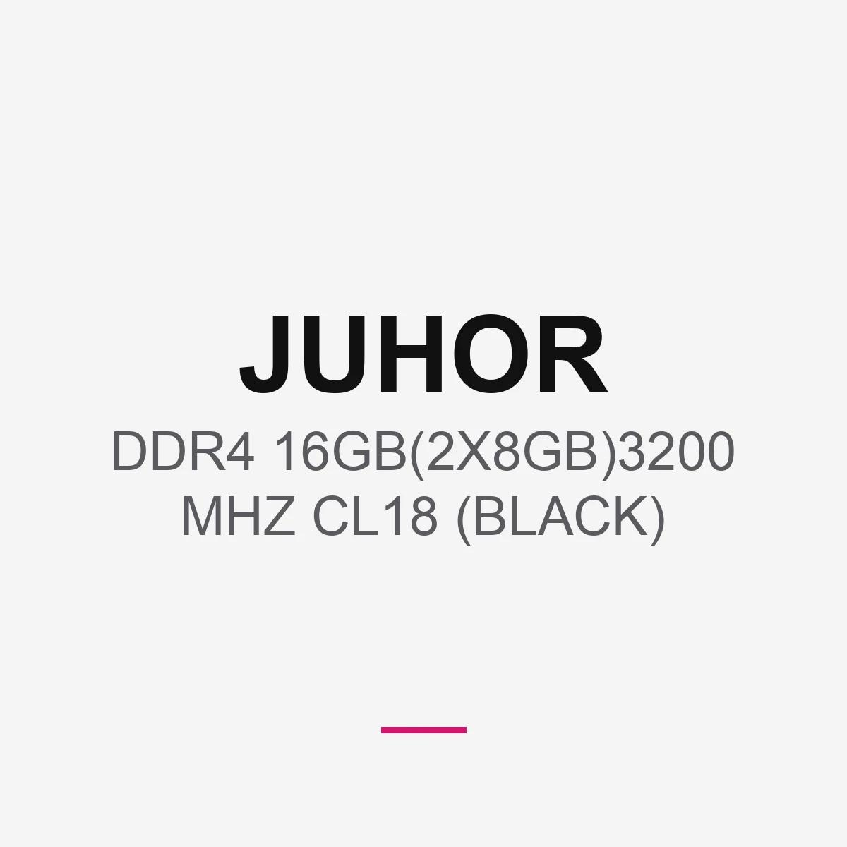 JUHOR DDR4 16GB(2X8GB)3200 MHZ CL18 (BLACK)