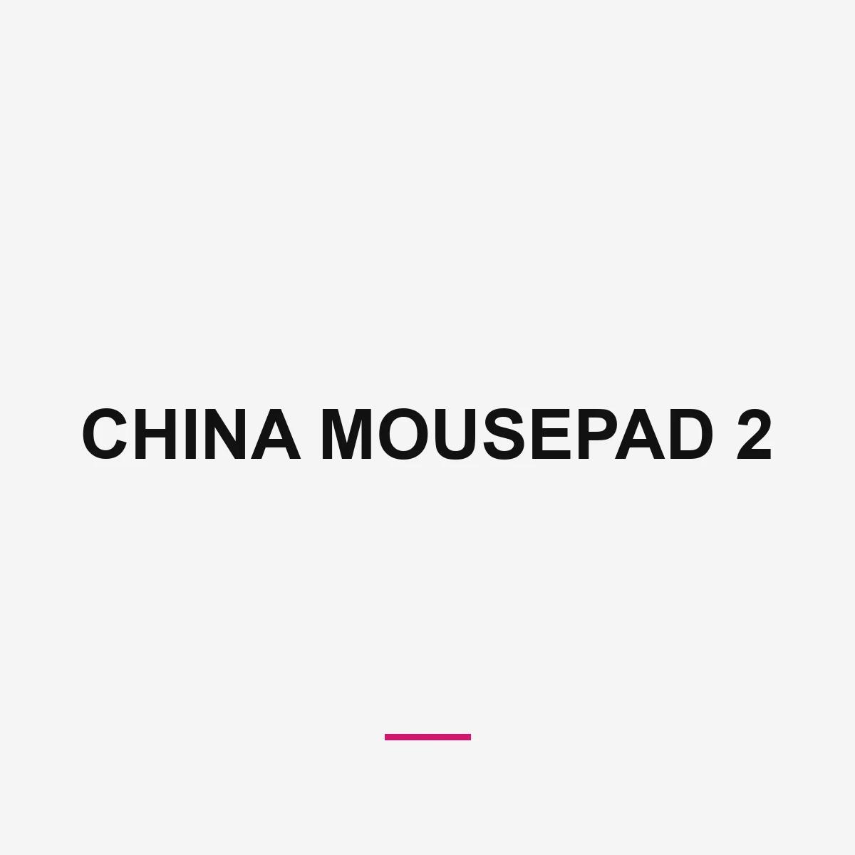 CHINA MOUSEPAD 2