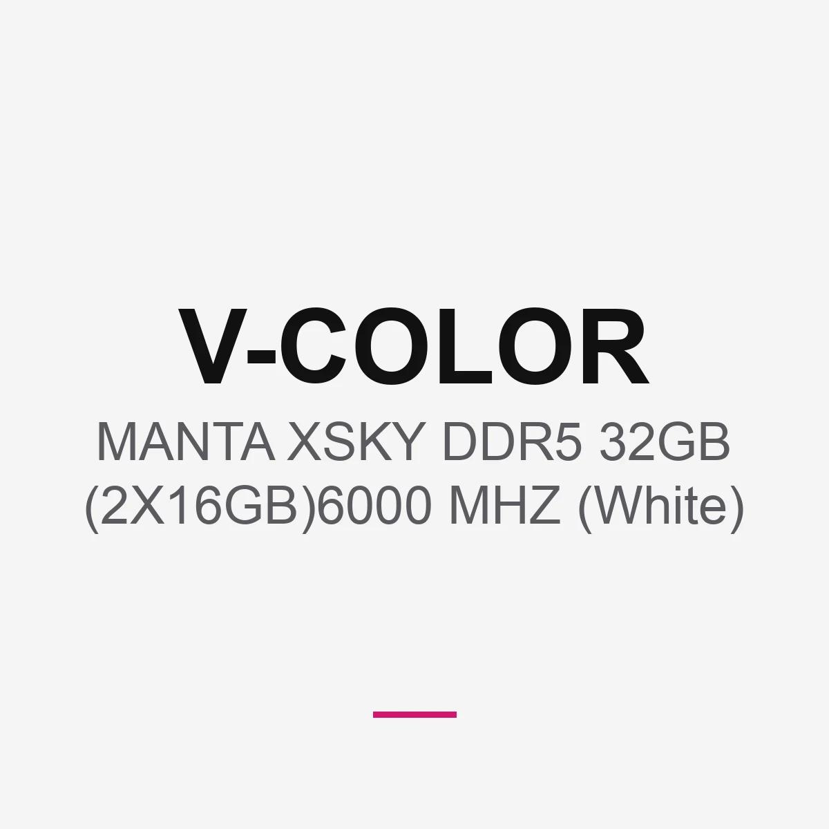 V-COLOR MANTA XSKY DDR5 32GB (2X16GB)6000 MHZ (White)