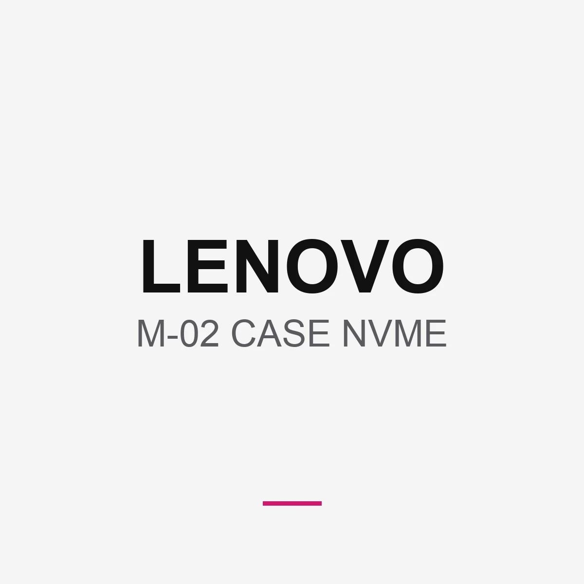 LENOVO M-02 CASE NVME