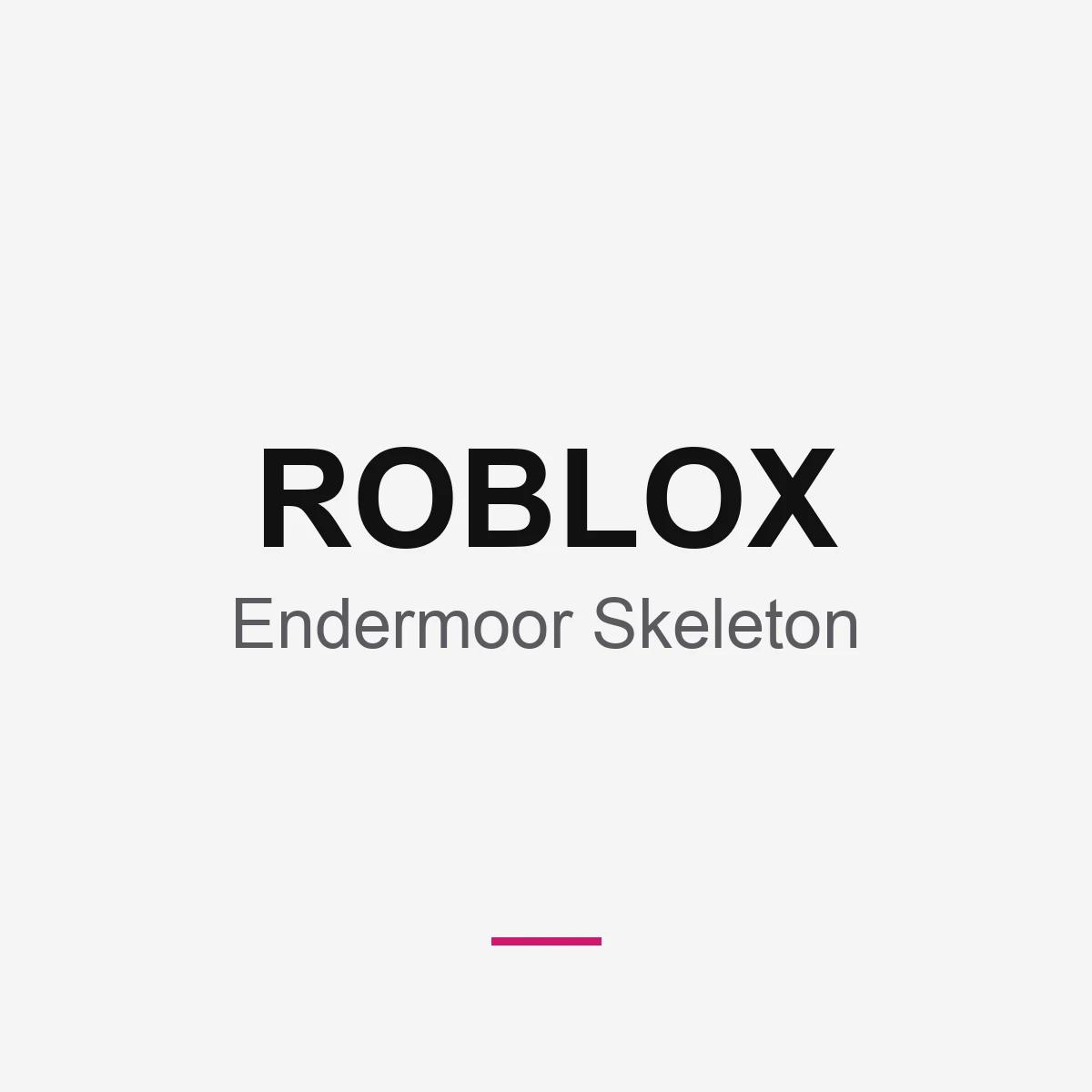 N Skeleton Roblox Endermoor Skeleton — цена в Ташкенте | InGame